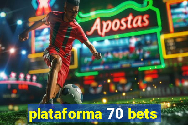 plataforma 70 bets